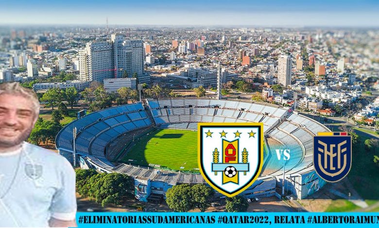 Photo of URUGUAY 1 Ecuador 0 / 9° (10°) #Eliminatorias #Qatar2022 (05/09/2021) / RELATO ALBERTO RAIMUNDI
